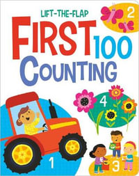 First 100 Things To Count (Lift the Flaps) : First 100 Lift-the-Flaps - Imagine That