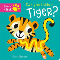 Can You Tickle a Tiger - Touch & Feel : Touch Feel & Tickle! - Imagine That