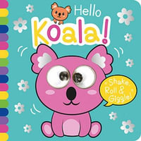 Hello Koala! : Shake, Roll & Giggle Books - Square - Imagine That