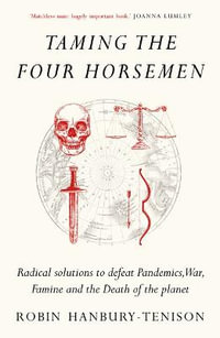 Taming the Four Horsemen - Robin Hanbury-Tenison