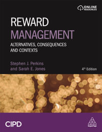 Reward Management : Alternatives, Consequences and Contexts - Stephen J Perkins