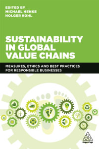 Sustainability in Global Value Chains : Measures, Ethics and Best Practices for Responsible Businesses - Michael Henke