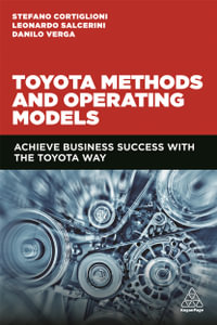 Toyota Methods and Operating Models : Achieve Business Success with the Toyota Way - Stefano Cortiglioni