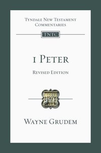 1 Peter (revised edition) : An Introduction And Commentary - Wayne Grudem