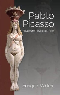 Pablo Picasso : The Aphrodite Period (1924-1936) - Dr Enrique Mallen