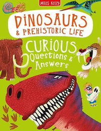 D114HB Dinosaurs & Prehistoric Life Curious Questions & Answers : Curious Questions & Answers - Camilla de la Bedoyere, Philip Steele Kelly