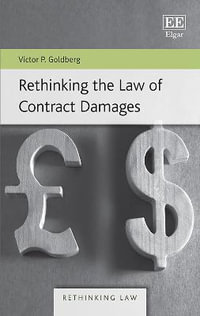 Rethinking the Law of Contract Damages : Rethinking Law series - Victor P. Goldberg