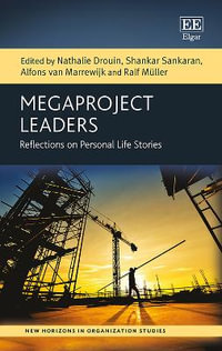 Megaproject Leaders : Reflections on Personal Life Stories - Nathalie Drouin