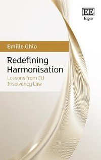 Redefining Harmonisation : Lessons from EU Insolvency Law - Emilie Ghio