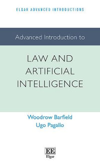 Advanced Introduction to Law and Artificial Intelligence : Elgar Advanced Introductions series - Woodrow Barfield