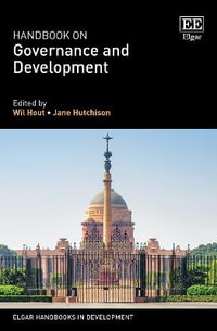 Handbook on Governance and Development : Elgar Handbooks in Development - Wil Hout