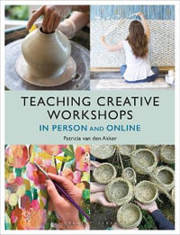 Teaching Creative Workshops In Person and Online - Patricia van den Akker