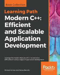 Modern C++ : Efficient and Scalable Application Development - Richard Grimes