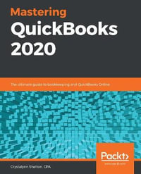 Mastering QuickBooks 2020 : The ultimate guide to bookkeeping and QuickBooks Online - CPA Crystalynn Shelton