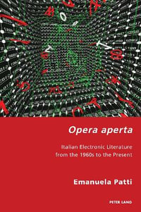 Opera aperta : Italian Electronic Literature from the 1960s to the Present - Robert S.C. Gordon