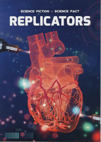 Replicators : Science Fiction to Science Fact - John Wood