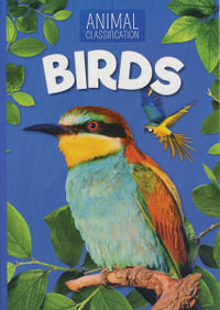 Birds : Animal Classification - Charlie Ogden