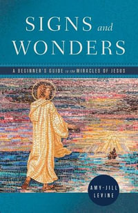 Signs and Wonders - Amy-Jill Levine