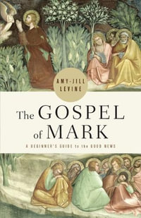 Gospel of Mark, The - Amy-Jill Levine