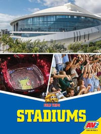 Stadiums : Field Trips - Tammy Gagne