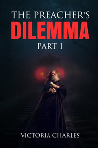 The Preacher's DILEMMA : The Preacher's Dilemma Part 1 - Victoria Charles