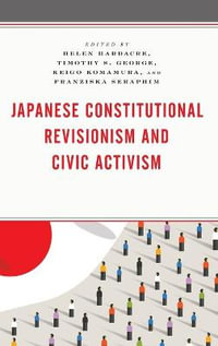 Japanese Constitutional Revisionism and Civic Activism - Helen Hardacre