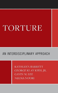 Torture : An Interdisciplinary Approach - Kathleen Barrett