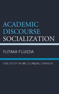 Academic Discourse Socialization : Case Study on Multilingual Learners - Yutaka Fujieda