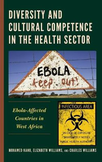 Diversity and Cultural Competence in the Health Sector : Ebola-Affected Countries in West Africa - Mohamed Kanu