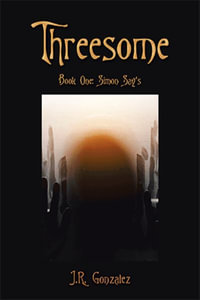 Threesome : Book One: Simon Say's - J.R. Gonzalez