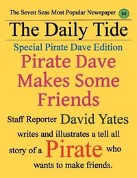 Pirate Dave Makes Some Friends : Special Pirate Dave Edition - David Yates