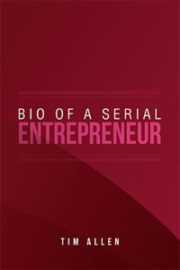 Bio  of  a Serial Entrepreneur - Tim Allen