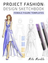 Fashion Sketchbook Figure Template: 200 Perfect Female Figure