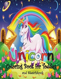 Unicorn Coloring Book for Toddles : Unicorn Coloring Book for Kids Age 4-8, Sketchbook for Kids (Unicorns Coloring and Sketchbook) - Teacher Lisa Young