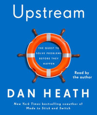 Upstream : The Quest to Stop Problems Before They Happen - Dan Heath