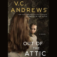 Out of the Attic : Dollanganger - V. C. Andrews