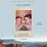 Grand : A Memoir - Sara Schaefer