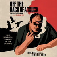 Off the Back of a Truck : Unofficial Contraband for the Sopranos Fan - Nick Braccia