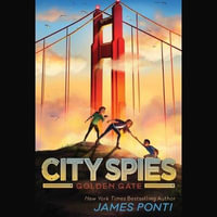 Golden Gate : City Spies - James Ponti