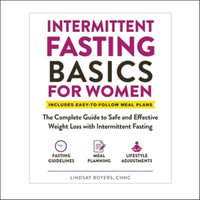 Intermittent Fasting Basics for Women : The Complete Guide to Safe and Effective Weight Loss With Intermittent Fasting - Lindsay Boyers