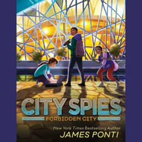 Forbidden City : City Spies - James Ponti