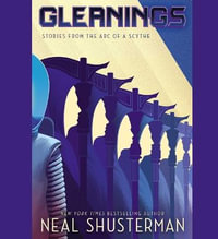 Gleanings : The Arc of a Scythe - Neal Shusterman