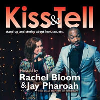 Kiss & Tell : Stand Up & Stories about Love, Sex, Etc. - Rachel Bloom