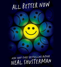 All Better Now - Neal Shusterman