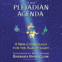 The Pleiadian Agenda : A New Cosmology for the Age of Light - Barbara Hand Clow