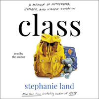 Class : A Memoir - Stephanie Land