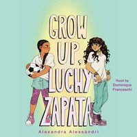 Grow Up, Luchy Zapata - Dominique Franceschi