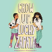 Grow Up, Luchy Zapata - Alexandra Alessandri