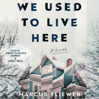 We Used to Live Here : A Novel - Jeremy Carlisle Parker