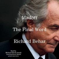 Madoff : The Final Word - Bernie Madoff